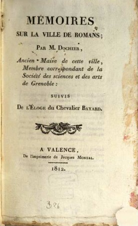 Mémoires sur la ville de Romans : suivis de l'éloge du chevalier Bayard