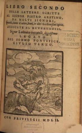 Lettere Scritte Al Signor Pietro Aretino, Da Molti Signori, Comunità, Donne di ualore, Poeti, & altri Eccellentißimi Spiriti : Divise In Dve Libri, 2