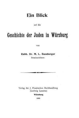 Ein Blick auf die Geschichte der Juden in Würzburg / von M. L. Bamberger