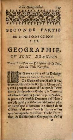 Introduction A La Geographie, 2. Où sont La Geographie Astronomique qui explique La Correspondance du Globe Terrestre avec la Sphere. La Geographie Naturelle qui donne Les Divisions De Toutes Les Parties de la Terre & de L'Eau ...