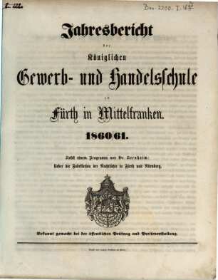 Jahresbericht der Königlichen Gewerb- und Handelsschule zu Fürth in Mittelfranken, 1860/61 (1861)