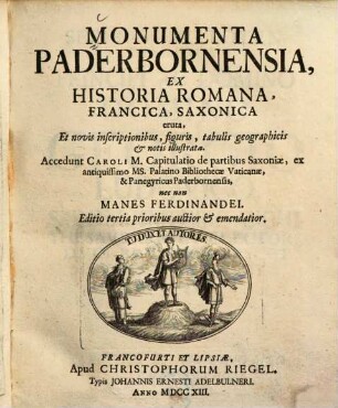 Monumenta Paderbornensia, ex Historia Romana, Francica, Saxonica eruta, Et novis inscriptionibus, figuris, tabulis geographicis & notis illustrata
