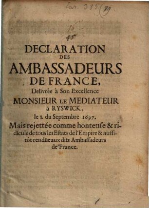 Declaration des Ambassadeurs de France delivrée a S. Exc. Mr. le Mediateur a Ryswick