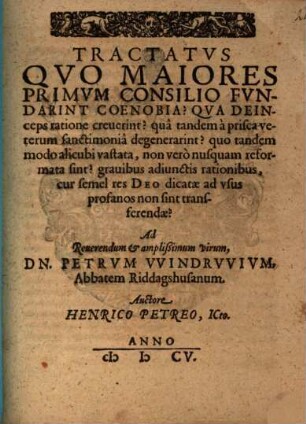 Tractatus quo maiores primum consilio fundarint coenobia, qua deinceps ratione creverint? ...