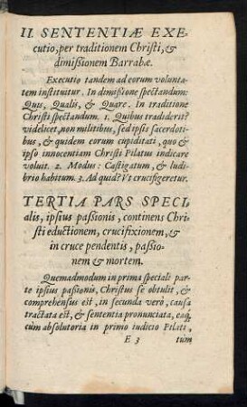 Tertia Pars Specialis, ipsius paßionis, continens Christi eductionem, crucifixionem, et in cruce pendentis, paßionem et mortem.