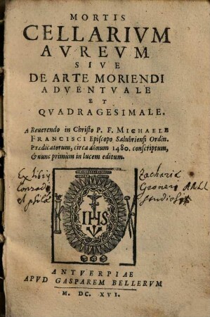 Mortis Cellarivm Avrevm Sive De Arte Moriendi Adventvale Et Qvadragesimale