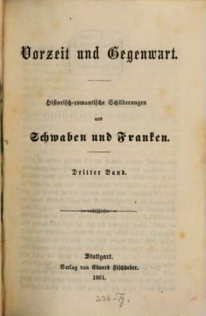 Vorzeit und Gegenwart : Historisch-romantische Schilderungen aus Schwaben und Franken. (3 Bde in 2.). 3