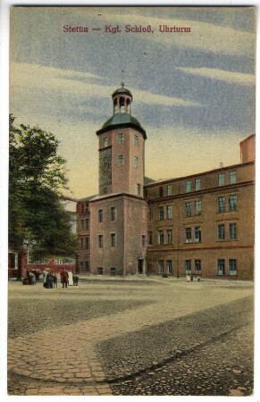 Stettin - Kgl. Schloß, Uhrturm