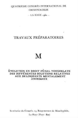 Évolution en droit pénal yougoslave des différentes solutions relatives aux delinquants mentalement anormaux