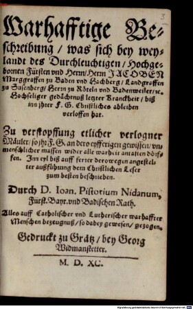 Warhafftige Beschreibung (von der letzten Krankheit ... des Jacobs Margrafens zu Baden)