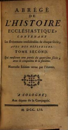Abrégé De L'Histoire Ecclésiastique : Contenant Les événemens considérables de chaque siècle, Avec Des Refléxions, 2