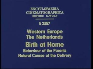 Western Europe, The Netherlands - Birth at Home. Behaviour of the Parents, Natural Course of the Delivery