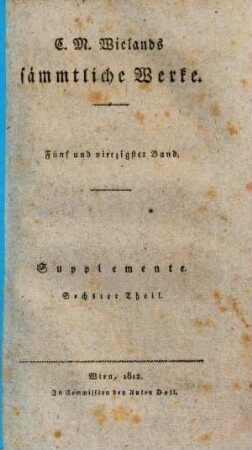 C. M. Wielands sämmtliche Werke, 45. Supplemente ; Theil 6