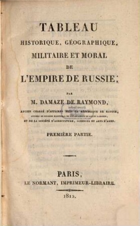 Tableau historique, gégraphique, militaire et moral de l'empire de Russie, P. 1