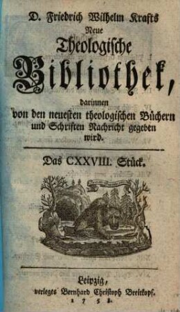 Friedrich Wilhelm Krafts neue theologische Bibliothek, darinnen von den neuesten theologischen Büchern und Schriften Nachricht gegeben wird, 128. 1758