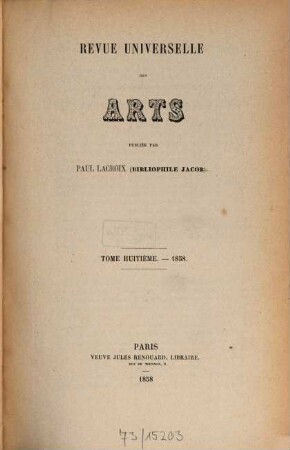 Revue universelle des arts. 8. 1858