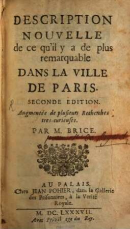 Description Nouvelle de ce qu'il y a de plus remarquable Dans La Ville De Paris