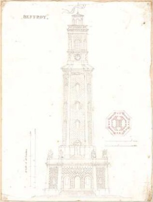 ohne Verfasserangabe; Belfried - Ansicht, Grundriss