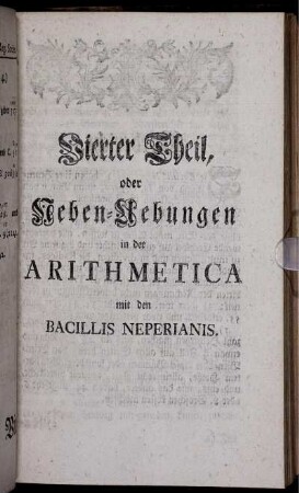 Vierter Theil, oder Ueben-Uebungen in der Arithmetica mit den Bacillis Neperianis.