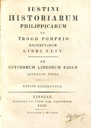 Iustini Historiarum Philippicarum ex Trogo Pompeio excerptarum libri XLIV : ad optimorum librorum fidem accurate editi