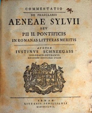 Commentatio de praeclaris Aeneae Sylvii, seu Pii II. Pontificis in Romanas litteras meritis