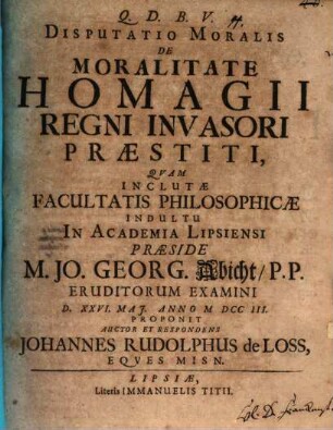 Disputatio Moralis De Moralitate Homagii Regni Invasori Præstiti