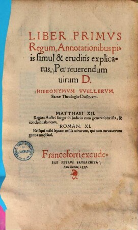 Liber ... Regum, annotationibus piis simul & eruditis explicatus, 1