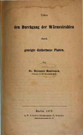 Ueber den Durchgang der Wärmestrahlen durch geneigte diathermane Platten : (Aus Poggendorf's Annalen ...)