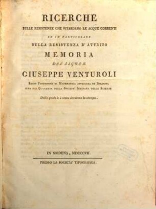 Ricerche sulle resistenze che ritardano le acque correnti ed in particolare sulla resistenza d'attrito : Memoria