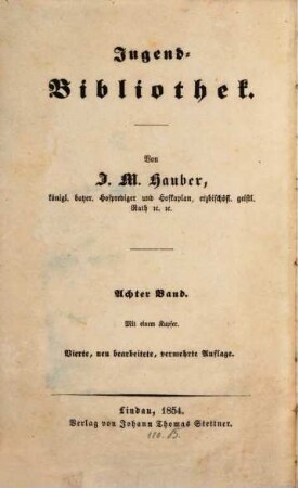 Blüthengärtlein : eine Sammlung lehrreicher Erzählungen, Parabeln, Legenden und Mährchen zur Beförderung eines christlichreligiösen Sinnes ; mit einem Kupfer