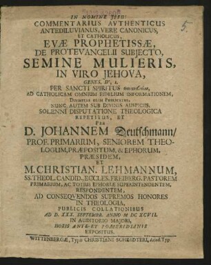 Commentarius Authenticus Antediluvianus, Vere Canonicus, Et Catholicus, Evae Prophetissae, De Protevangelii Subiecto, Semine Mulieris, In Viro Jehova, Genes. IV, 1.