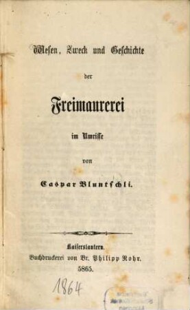 Wesen, Zweck und Geschichte der Freimaurerei im Umrisse von Caspar Bluntschli