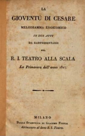 La gioventù di Cesare : Melodramma eroicomico in due atti