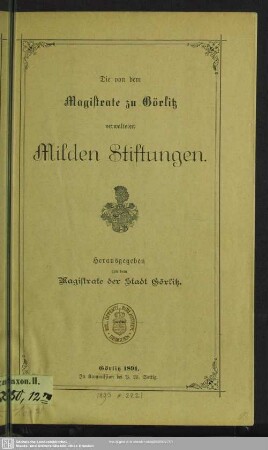Die von dem Magistrate zu Görlitz verwalteten milden Stiftungen