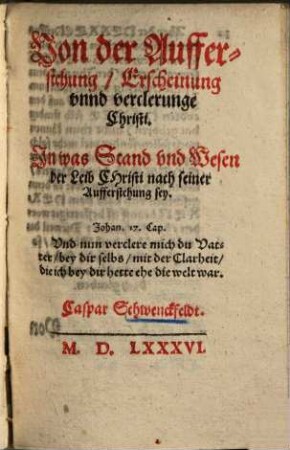 Von der Aufferstehung, Erscheinung, unnd verclerunge Christi ...