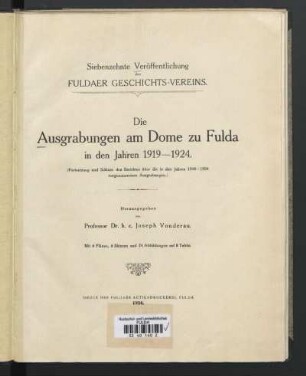 Die Ausgrabungen am Dome zu Fulda in den Jahren 1919 - 1924 : (Fortsetzung und Schluss des Berichtes über die in den Jahren 1908 - 1924 vorgenommenen Ausgrabungen)