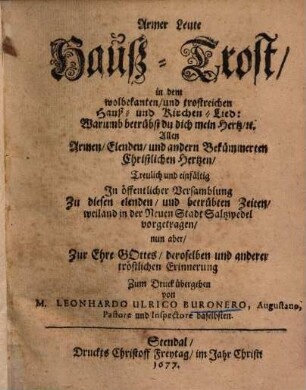 Armer Leute Hauß-Trost in dem ... Lied: Warumb betrübst du dich mein Hertz ... zu Saltzwedel vorgetragen ...