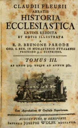 Claudii Fleurii Abbatis Historia Ecclesiastica. 3, Ab Anno 313. Usque Ad Annum 361.