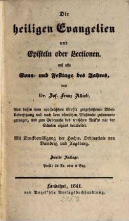 Die heiligen Evangelien und Episteln oder Lectionen auf alle Sonn- und Festtage des Jahres