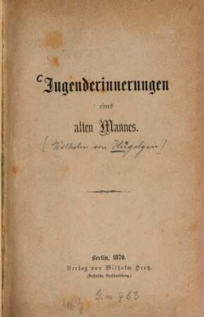 Jugenderinnerungen eines alten Mannes : Von [Wilhelm von Kügelgen.]