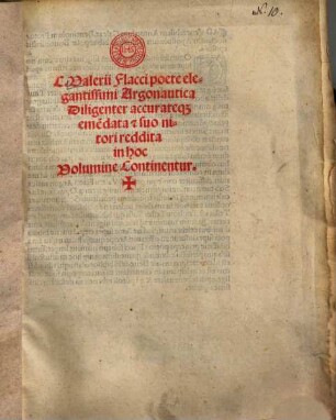 L. Valerii Flacci poete elegantissimi Argonautica : Diligenter accurateque eme[n]data ... suo nitori reddita in hoc Volumine Continentur