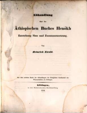 Abhandlung über des Aethiop. Buches Henókh Entstehung, Sinn u. Zusammensetzung : Aus d. VI Bd. d. Abh. d. k. Ges. d. Wiss. zu Göttingen