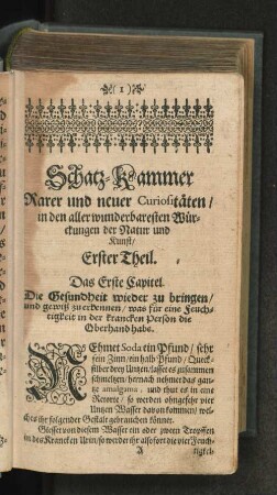 Schatz-Kammer Rarer und neuer Curiositäten/ ... Erster Theil.