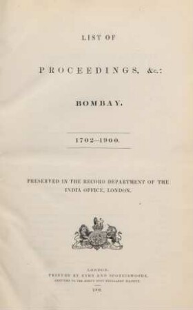 List of proceedings, &c.: Bombay : 1702 - 1900