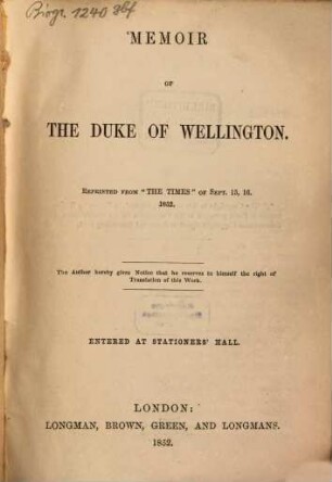 Memoir of the Duke of Wellington : Reprinted from "the Times" of Sept. 15. 16. 1852
