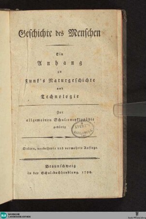 Anh.: Geschichte des Menschen : ein Anhang zu Funk'[!]s Naturgeschichte und Technologie; zur allgemeinen Schul-encykopädie gehörig