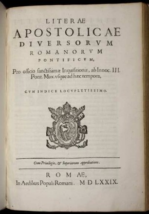 Literae apostolicae diversorum romanorum pontificum, Pro officio sanctissimae inquisitionis, ab Innoc. III. Pont. Max. usque ad haec tempora, cvm indice locvpletissimo