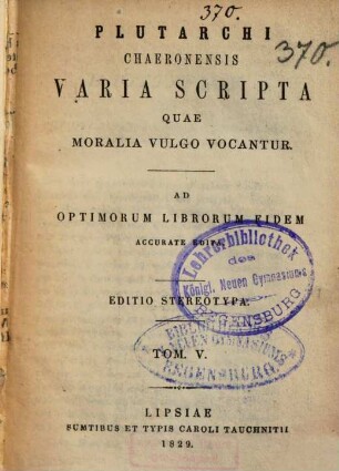 Plutarchi Chaeronensis Varia scripta quae moralia vulgo vocantur : ad optimorum librorum fidem accurate edita, 5
