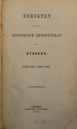 Berigten van het Historisch Genootschap te Utrecht. 4. 1851