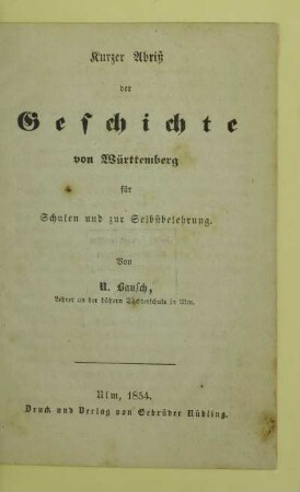 Kurzer Abriß der Geschichte von Württemberg : für Schulen und zur Selbstbelehrung